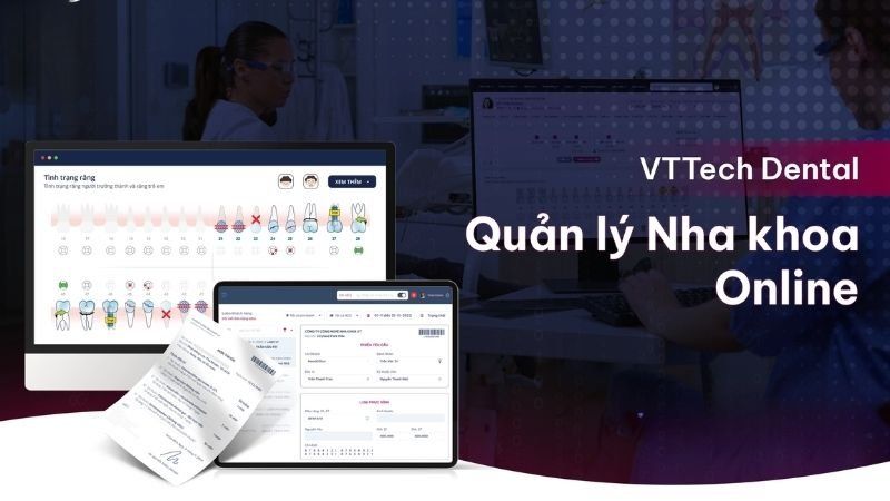 Phần mềm quản lý phòng khám nha khoa VTTech Dental