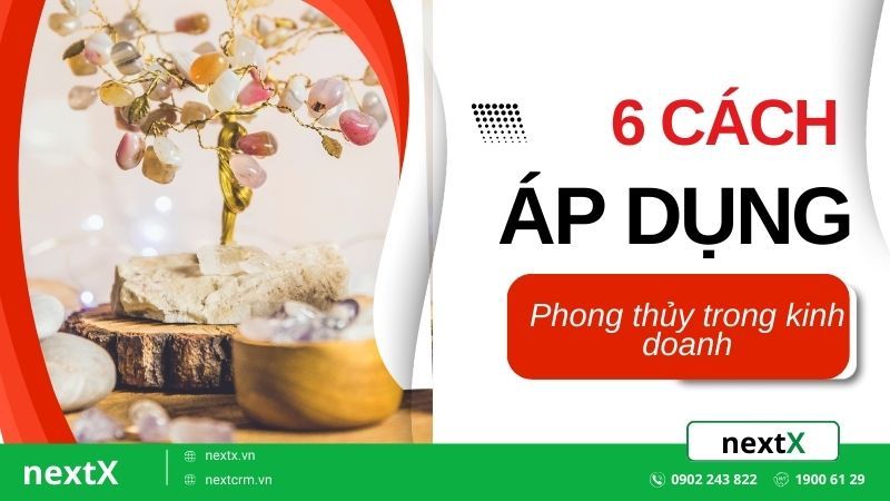 6 Cách áp dụng phong thủy trong kinh doanh để thu hút tài lộc