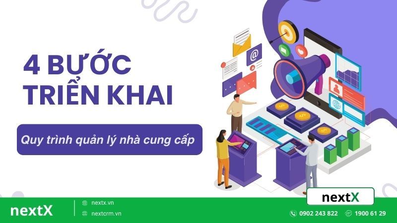 4 Bước triển khai quy trình quản lý nhà cung cấp hiệu quả