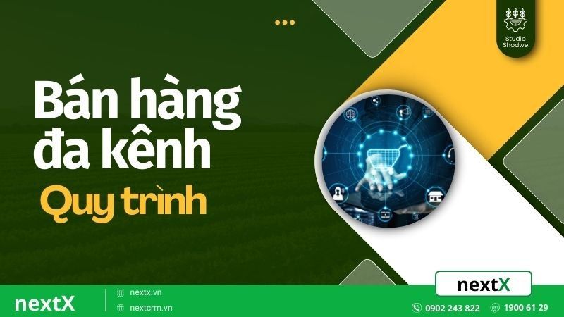 quy trình xây dựng bán hàng đa kênh