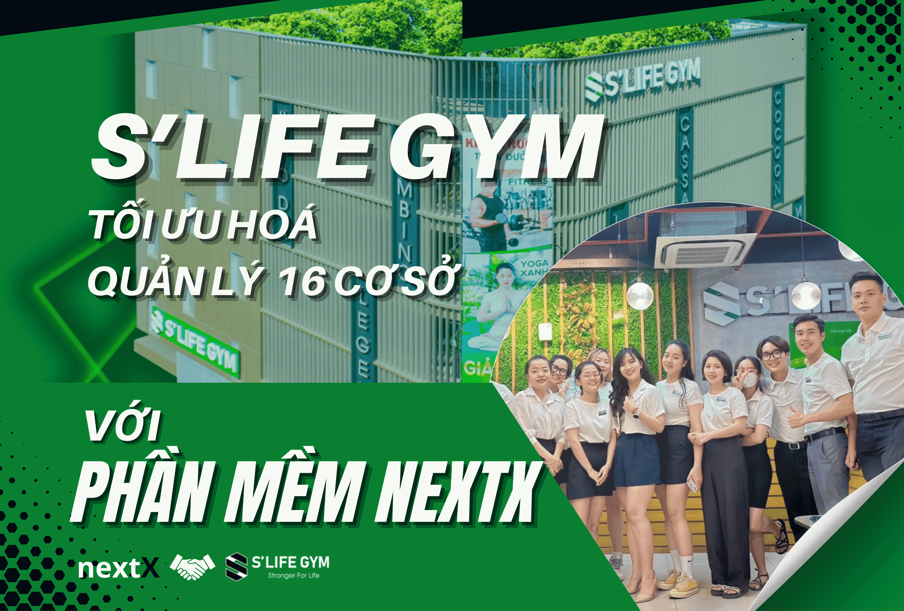 Slife Gym tối ưu hoá quản lý 16 cơ sở với phần mềm quản lý kinh doanh NextX