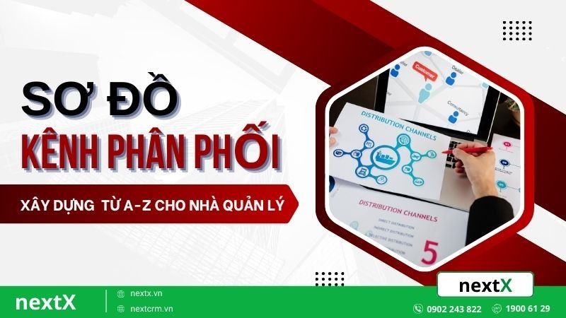 Hướng dẫn xây dựng sơ đồ kênh phân phối từ A-Z cho nhà quản lý