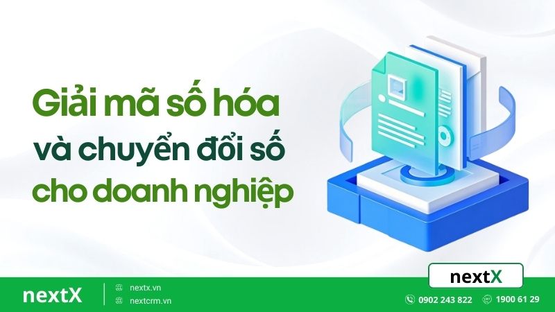 Giải mã số hóa và chuyển đổi số cho doanh nghiệp