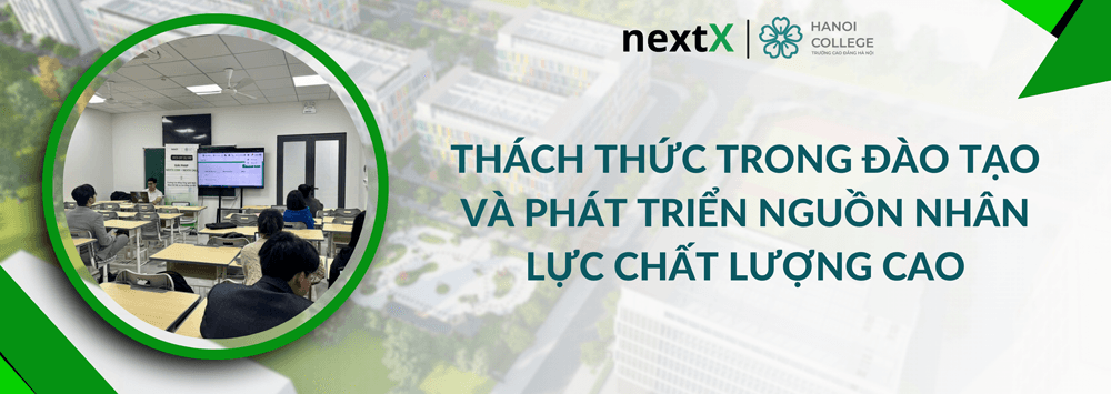 Trường Cao đẳng Hà Nội thực hiện chuyển đổi số quản lý đào tạo và tuyển sinh cùng NextX