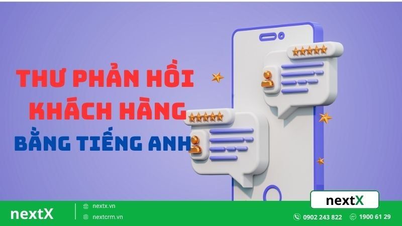 Bật mí 3+ mẫu thư phản hồi khách hàng bằng tiếng Anh chuyên nghiệp