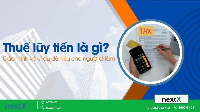 Thuế lũy tiến là gì? Cách tính và ví dụ dễ hiểu cho người đi làm