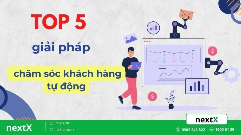 5 vai trò của thế nào là giải pháp chăm sóc khách hàng tự động