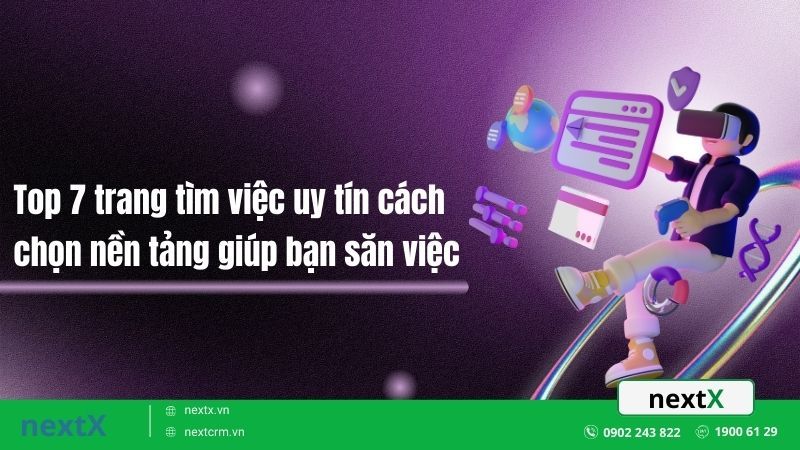 Top 7 trang tìm việc uy tín cách chọn nền tảng giúp bạn săn việc
