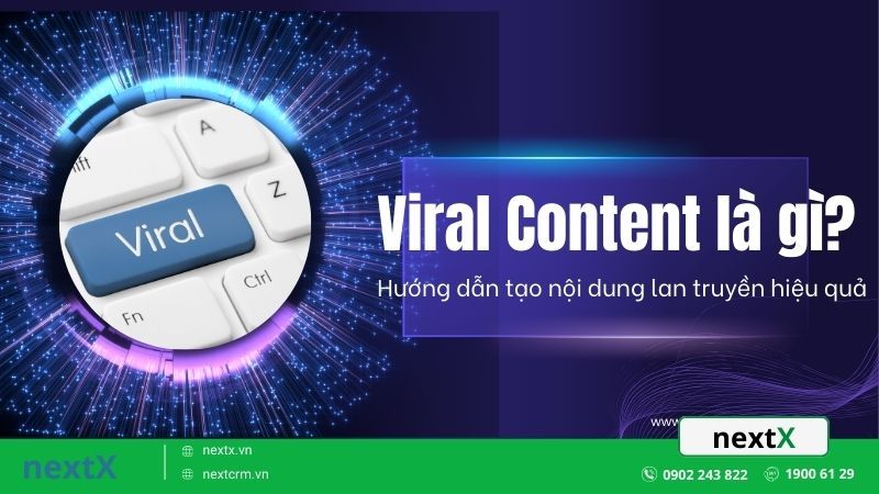 Viral Content là gì? Hướng dẫn tạo nội dung lan truyền hiệu quả