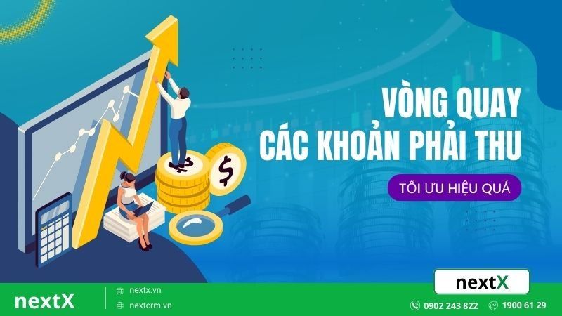 5 Tips tối ưu vòng quay các khoản phải thu gia tăng hiệu suất tài chính
