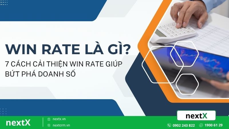 Win Rate là gì? 7 cách cải thiện Win Rate giúp bứt phá doanh số