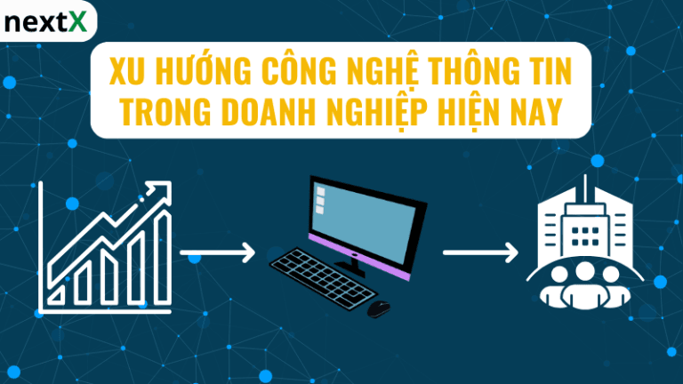 Xu hướng công nghệ thông tin trong doanh nghiệp hiện nay